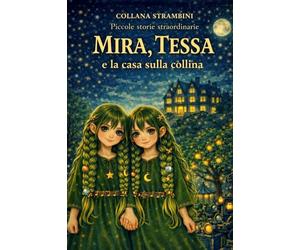 Mira, Tessa e la casa sulla collina