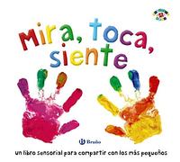 Mira, toca, siente / See, Touch, Feel