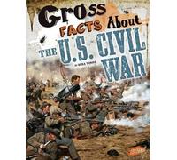 Mira Vonne Gross Facts About the U.S. Civil War (Copertina rigida) Gross History