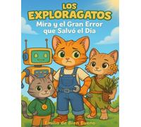 Mira y el Gran Error que Salvó el Día: Exploragatos