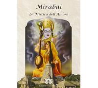 Mirabai. La Mistica Dell'amore