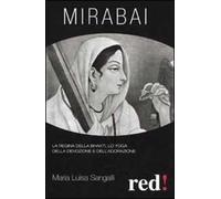 Mirabai. La regina della Bhakti, lo yoga della devozione e dell'adorazione