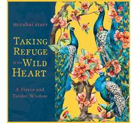 Mirabai Starr Taking Refuge in the Wild Heart (CD)