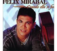 Mirabal, Felix - Cuando Ella Se Fue