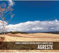 Mirabassi Gabriele, Renzetti Cristina, Taufic Roberto - Agreste
