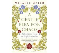 Mirabel Osler A Gentle Plea for Chaos (Tascabile)