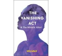 Mirabel The Vanishing Act (& The Miracle After) (Tascabile)
