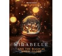 Mirabelle and the Magical Snow Globe