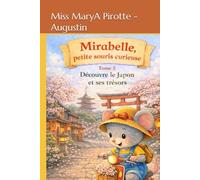 Mirabelle petite souris curieuse: Découvre le Japon
