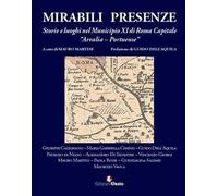 Mirabili presenze. Storie e luoghi nel Municipio XI di Roma Capitale Arvalia-Portuense