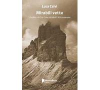 Mirabili vette. Le tre cime e i Cadini di Adolf Witzenmann