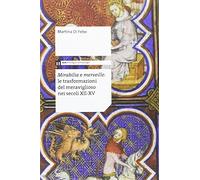 Mirabilia e merveille. Le trasformazioni del meraviglioso nei secoli XII-XV