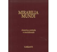 Mirabilia Mundi. Volume 2. America Centrale e Meridionale