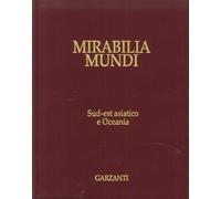 Mirabilia Mundi. Volume 6. Sud-Est Asiatico e Oceania - [Garzanti Grandi Opere]