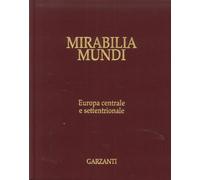 Mirabilia Mundi. Volume 7. Europa Centrale e Settentrionale