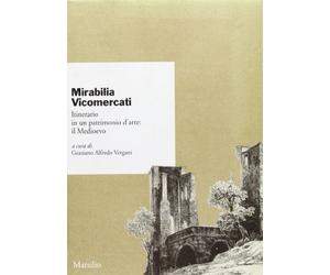 Mirabilia Vicomercati. Itinerario in un patrimonio d'arte: Il Medioevo