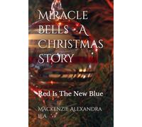 Miracle Bells - A Christmas Story: Red Is The New Blue