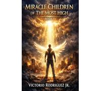 Miracle Children of The Most High: Book 1