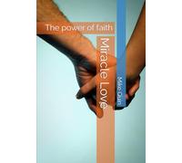 Miracle Love: The power of faith