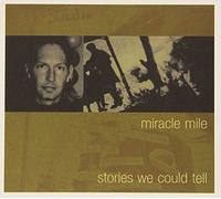 MIRACLE MILE - STORIES WE COULD TELL