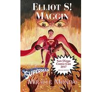 Elliot S Maggin – Miracle Monday SDCC: Edizione Speciale Comic-Con International 2017 – Tascabile