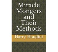 Miracle Mongers and Their Methods