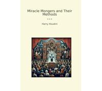 Miracle Mongers and Their Methods