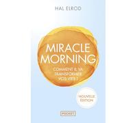 Miracle morning: Comment il va transformer vos vies !