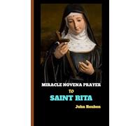 MIRACLE NOVENA PRAYER TO SAINT RITA
