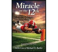 Miracle on the 12th: A Love Story Born on College Football's Biggest Stage
