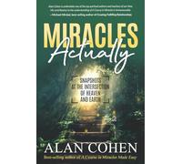 Miracles Actually: Snapshots at the Intersection of Heaven and Earth