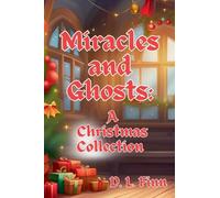 Miracles and Ghosts: A Christmas Collection