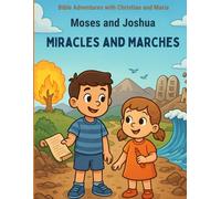Miracles and Marches: A Bible coloring journey through the stories of Moses and Joshua