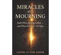 Miracles and Mourning: Faith When Healing Comes… and When It Doesn’t-In Time