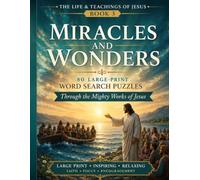 Miracles and Wonders: 80 Large Print Bible Word Search Puzzles Through the Mighty Works of Jesus