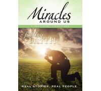 Miracles Around Us: Volume Six - Finding Faith