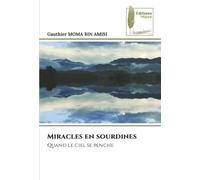 Miracles en sourdines: Quand le ciel se penche