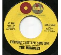 MIRACLES - everybody's gotta pay some dues / i can't believe 45 rpm single