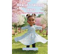 Miracle's Favorite Things: The things Miracle enjoys doing.: 1