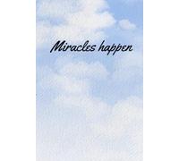 Miracles Happen: A motivational notebook that encourages action