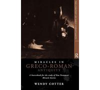 Miracles in Greco-Roman Antiquity: A Sourcebook for the Study of New Testament Miracle Stories