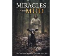 Miracles in the Mud