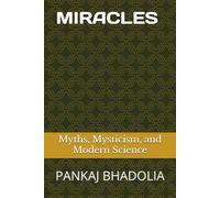 Miracles - Myths, Mysticism, and Modern Science