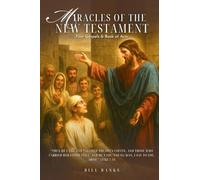 MIRACLES OF THE NEW TESTAMENT: Four Gospels and Book of Acts