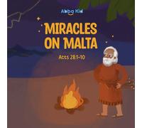 Miracles on Malta: Bible Story for Kids About Faith, Courage, and God’s Power