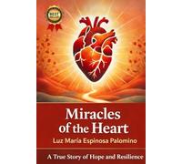 Miracles to the heart: A True story of hope and resistance