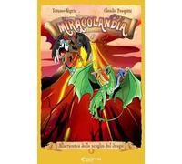 Miracolandia. Ediz. illustrata. Vol. 5: Alla ricerca delle scaglie del drago