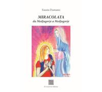Miracolata. Da Medjugorje a Medjugorje