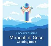 Miracoli di Gesù. Coloring book: Il docile pennello