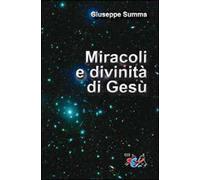 Miracoli e divinità di Gesù. Esegesi e teologia